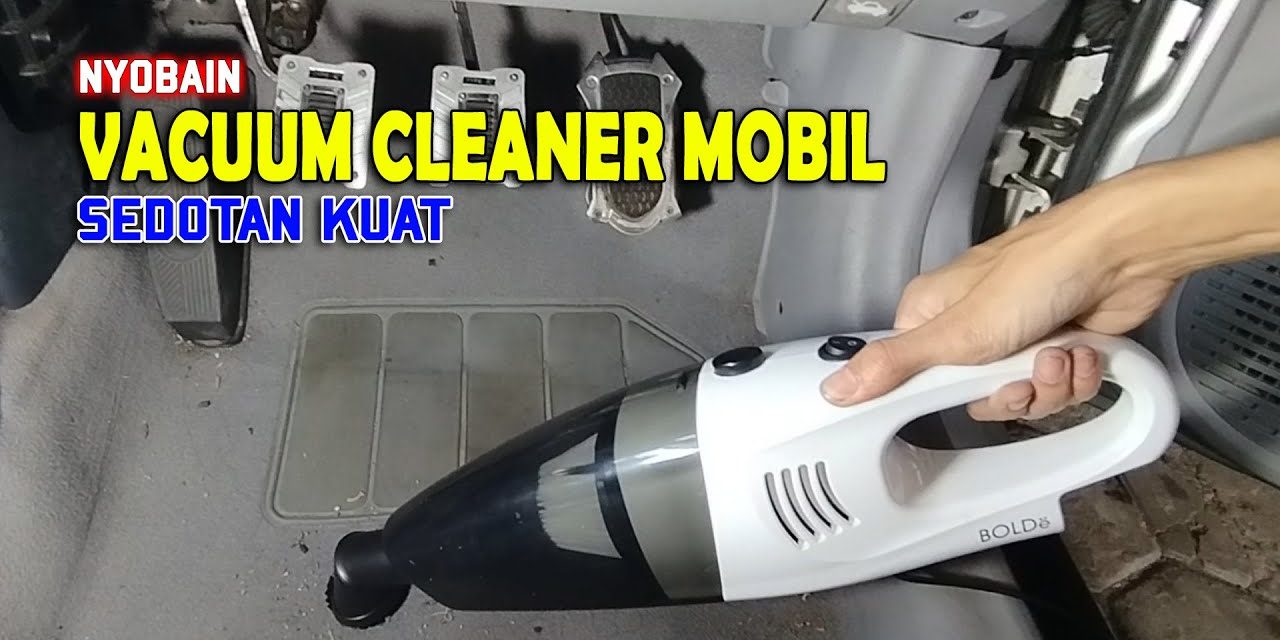 Rekomendasi Vacuum Cleaner Mobil Portabel, Solusi Kabin Bersih